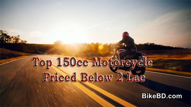 Top 150cc Motorcycle Priced Below 2 Lac For 2018 In Bangladesh (Street Commuter)