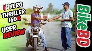 Hero Thriller 160R User Review By Hasan [ Team BikeBD ]
